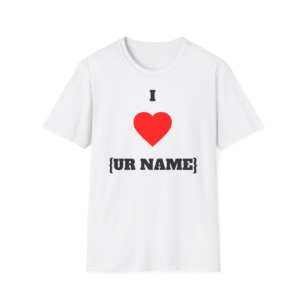 I ❤️ [Dein Name] T-Shirt – Personalisiertes Statement Tee (Unisex, Weiß)