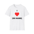 I ❤️ [Dein Name] T-Shirt – Personalisiertes Statement Tee (Unisex, Weiß)