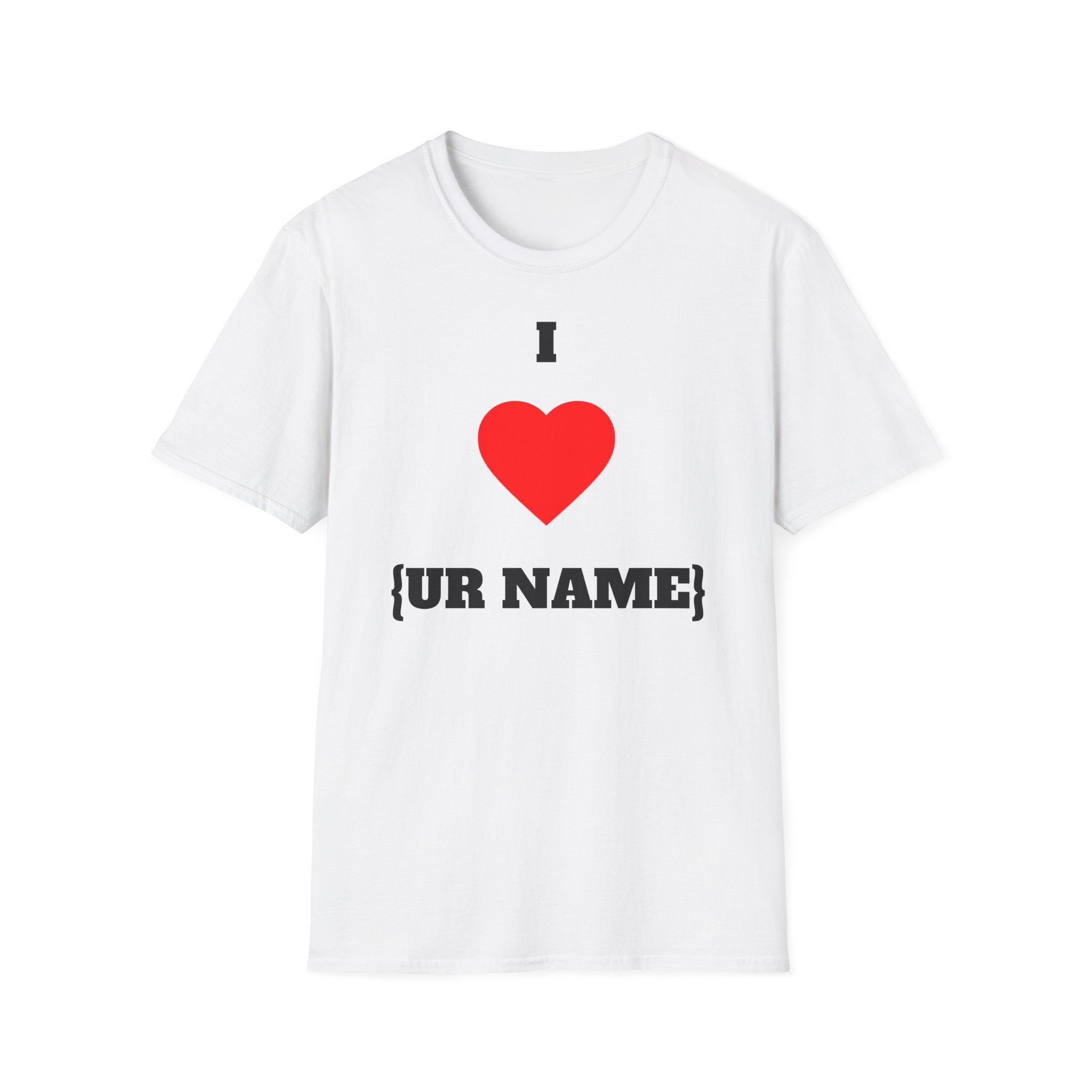 I ❤️ [Dein Name] T-Shirt – Personalisiertes Statement Tee (Unisex, Weiß)