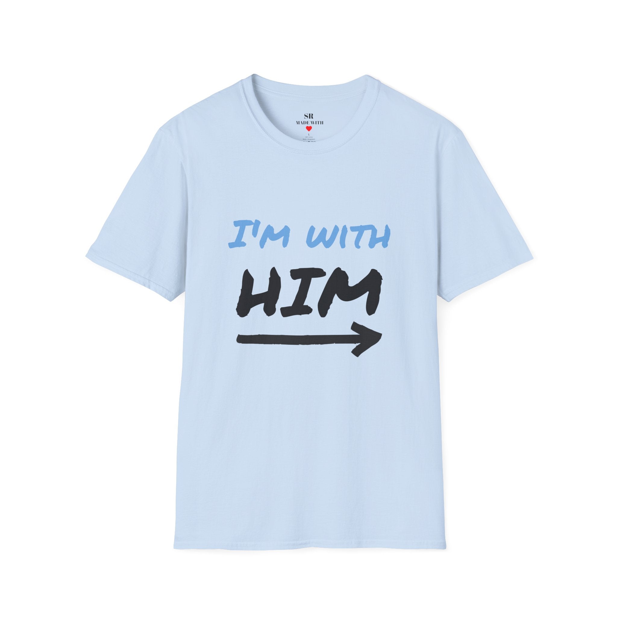 I’m With Him T-Shirt – Fun Couple Tee mit Pfeil (Unisex, viele Farben)
